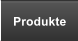 Produkte