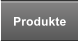 Produkte