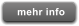 mehr info